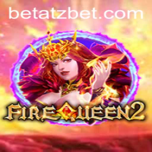 FireQueen2: Unleashing the Myths with Atzbet
